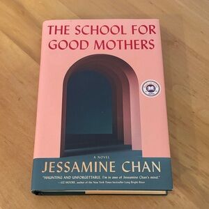 Book: The School for Good Mothers by Jessamine Chan